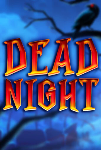 Демо игра Dead Night играть онлайн | VAVADA Casino бесплатно