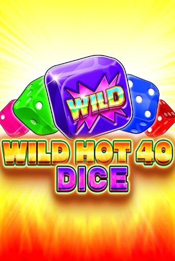 Демо игра Wild Hot 40 Dice играть онлайн | VAVADA Casino бесплатно